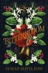 Teagan Olivia King - Bitterbloom