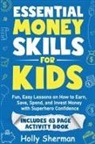 Holly Sherman - Essential Money Skills for Kids