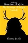 Shanta Pablo - Guardians of Myth - The Scourge of Sangre Grande