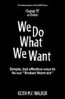 Keith M. F. Walker - We Do What We Want