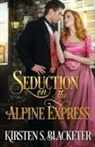 Kirsten S. Blacketer - Seduction on the Alpine Express