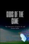 Emmanuel Joseph - Gods of the Game, The Intersection of Sports, AI, and Ancient Myths