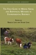 Stuart Lane, Rebecca Lave - The Field Guide to Mixing Social and Biophysical Methods in Environmental Research