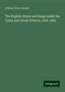William Carew Hazlitt - The English Drama and Stage under the Tudor and Stuart Princes, 1543-1664