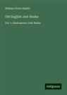 William Carew Hazlitt - Old English Jest-Books