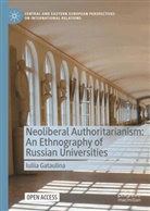 Iuliia Gataulina - Neoliberal Authoritarianism: An Ethnography of Russian Universities