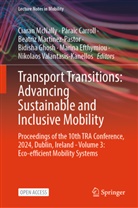 Páraic Carroll, Marina Efthymiou, Bidisha Ghosh, Beatriz Martinez-Pastor, Beatriz Martinez-Pastor et al, Ciaran McNally... - Transport Transitions: Advancing Sustainable and Inclusive Mobility