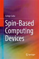 György Csaba - Spin-Based Computing Devices