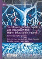 Marie Connolly, Lorraine Leeson, Lorraine Leeson et al, Helen Maher, Helen Maher et al, Lorraine McIlrath - Transforming Gender Equality and Inclusion Within Higher Education in Ireland