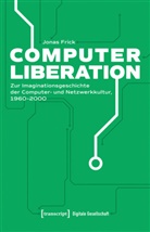 Maria Arndt, Jonas Frick - Computer Liberation