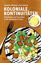 Angelika Mietzner, Kordula Röckenhaus, Storch, Anne Storch - Koloniale Kontinuitäten