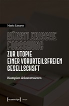María Linares - Künstlerische Forschung zur Utopie einer vorurteilsfreien Gesellschaft