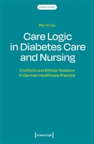 Maria Arndt, Pei-Yi Liu - Care Logic in Diabetes Care and Nursing