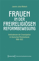 Maria Arndt, Jasmin Jutta Wieloch - Frauen in der freireligiösen Reformbewegung