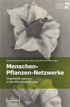 Maria Arndt, Silvie Lang, C Riess, Christine Riess, Vanessa-Nadine Sternath - Menschen-Pflanzen-Netzwerke