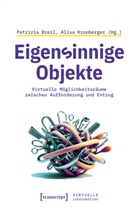 Maria Arndt, Patrizia Breil, Kronberger, Alisa Kronberger - Eigensinnige Objekte