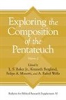 L. S. Baker Jr., Kenneth Bergland, Felipe A. Masotti, A. Rahel Wells - Exploring the Composition of the Pentateuch, Volume 2
