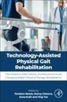 Tomislav Baček, Dana Kulić, Denny Oetomo, Tan Ying - Technology-Assisted Physical Gait Rehabilitation