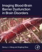 Danny J.J. Wang, Xingfeng Shao - Imaging Blood-Brain Barrier Dysfunction in Brain Disorders