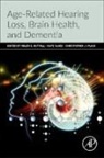 Helen E. Nuttall, Plack Christopher J., Slade Kate - Age-Related Hearing Loss, Brain Health, and Dementia