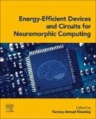 Farooq Ahmad Khanday - Energy-Efficient Devices and Circuits for Neuromorphic Computing