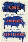 Stuckey Mary E. - Used, Abused, and Sidelined