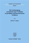 Michael A. Wagner - Die Genehmigung umweltrelevanter Vorhaben in parallelen und konzentrierten Verfahren.