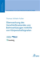Thomas Wilhelm Pullen - Überwachung des Verschleißzustandes von Bohrwerkzeugen mithilfe von Körperschallsignalen