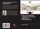 Shaun Bartone - Folie et civilisation: l'analyse de Foucault Application contemporaine