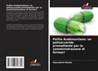 Meenakshi Bhatia - Psillio Arabinoxilano: un polisaccaride promettente per la somministrazione di farmaci