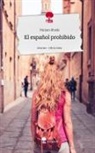 Miriam Rhode - El español prohibido. Life is a Story - story.one