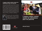 Mensah Owusu - L'espace urbain comme moyen de subsistance pour les pauvres