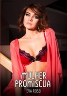 Eva Rossi - Mulher Promíscua