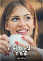 Eva Rossi - Atreva-se a amar