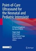 Thomas Conlon, María Victoria Fraga, Yogen Singh, Cécile Tissot, María Victoria Fraga et al - Point-of-Care Ultrasound for the Neonatal and Pediatric Intensivist A Practical Guide on the Use of POCUS