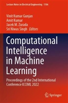 Vinit Kumar Gunjan, Amit Kumar, Jacek M Zurada et al, Sri Niwas Singh, Jacek M Zurada, Jacek M. Zurada - Computational Intelligence in Machine Learning