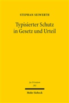 Stephan Seiwerth - Typisierter Schutz in Gesetz und Urteil