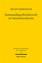Philipp Semmelmayer - Kommanditgesellschaftsrecht im Nationalsozialismus
