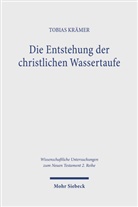 Tobias Krämer - Die Entstehung der christlichen Wassertaufe