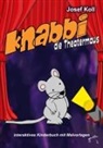 Josef Koll - Knabbi, die Theatermaus