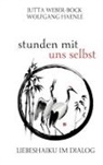 Wolfgang Haenle, Jutta Weber-Bock - stunden mit uns selbst