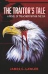 James C Lawler - The Traitor's Tale