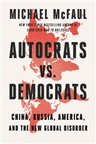 Michael Mcfaul - Autocrats vs. Democrats