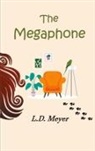 L. D. Meyer - The Megaphone