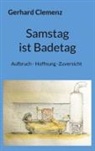 Gerhard Clemenz - Samstag ist Badetag