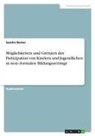 Sandra Becker - Möglichkeiten und Grenzen der Partizipation von Kindern und Jugendlichen in non-formalen Bildungssettings