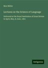 Max Müller - Lectures on the Science of Language