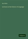 Max Müller - Lectures on the Science of Language