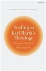Julian Templeton, Julian Templeton, Paul Dafydd Jones, Paul T Nimmo, Paul Dafydd Jones, Paul T Nimmo - Feeling in Karl Barth's Theology