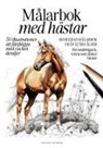 Christina Bolander - Målarbok med hästar